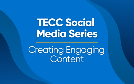 TECC Social Media Series: Creating Engaging Content